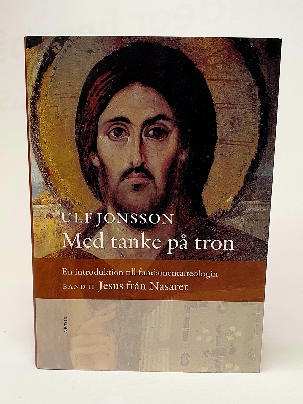 Med tanke på tron – En introduktion till fundamentalteologin Band 2